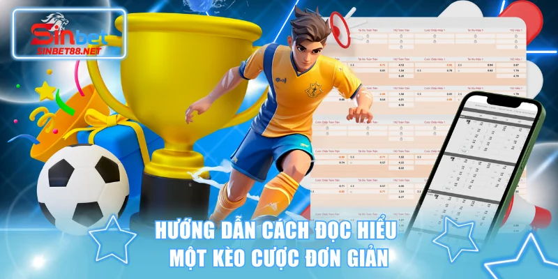 Hướng dẫn cách đọc hiểu một kèo cược đơn giản