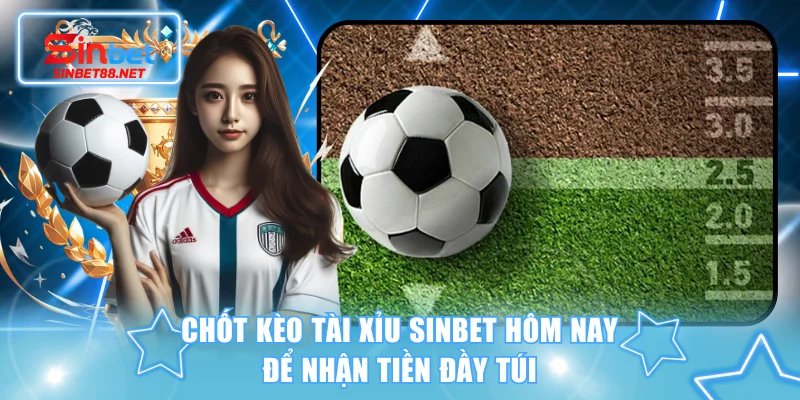 Kèo tài xỉu SINBET